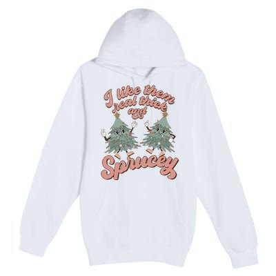 Christmas Tree I Like Them Real Thick And Sprucey Xmas Premium Pullover Hoodie