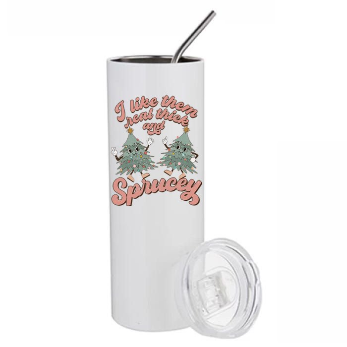 Christmas Tree I Like Them Real Thick And Sprucey Xmas Stainless Steel Tumbler