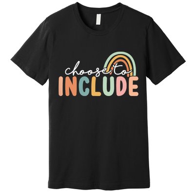 Choose To Include For Autism Teacher Special Education SPED Premium T-Shirt
