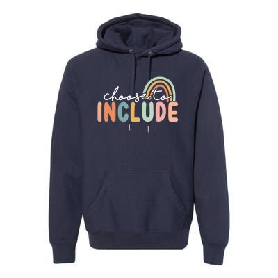 Choose To Include For Autism Teacher Special Education SPED Premium Hoodie