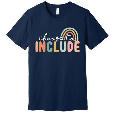 Choose To Include For Autism Teacher Special Education SPED Premium T-Shirt