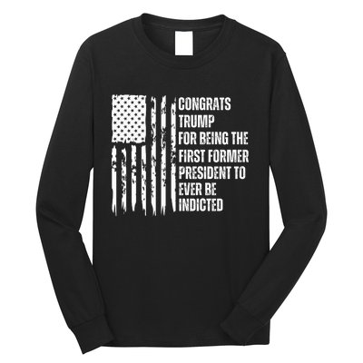 Congrats Trump Indicted, Show Your Dislike For Trump Long Sleeve Shirt