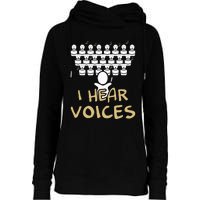 Choir Teacher I Hear Voices Funny Chorister Womens Funnel Neck Pullover Hood