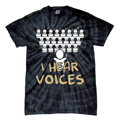 Choir Teacher I Hear Voices Funny Chorister Tie-Dye T-Shirt