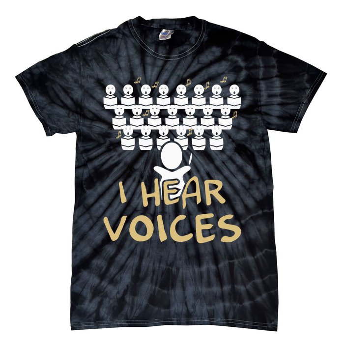 Choir Teacher I Hear Voices Funny Chorister Tie-Dye T-Shirt