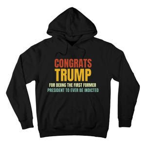 Congrats Trump Indicted, Retro Funny Political Tall Hoodie