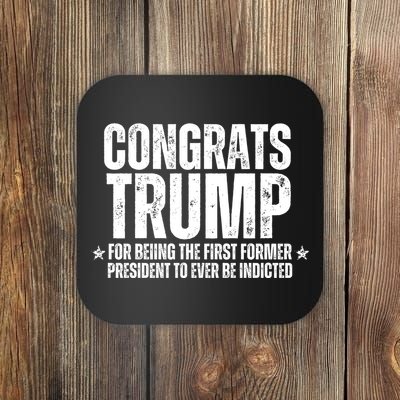 Congrats Trump Indicted, Funny Political Coaster