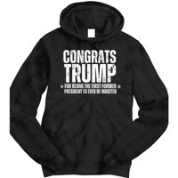 Congrats Trump Indicted, Funny Political Tie Dye Hoodie