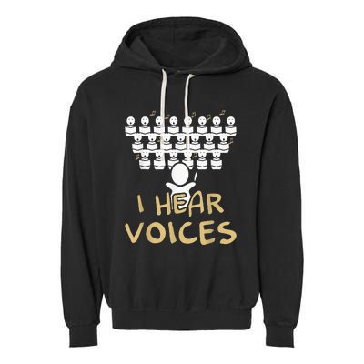 Choir Teacher I Hear Voices Funny Tee Chorister Garment-Dyed Fleece Hoodie