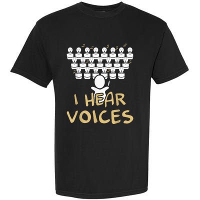 Choir Teacher I Hear Voices Funny Tee Chorister Garment-Dyed Heavyweight T-Shirt