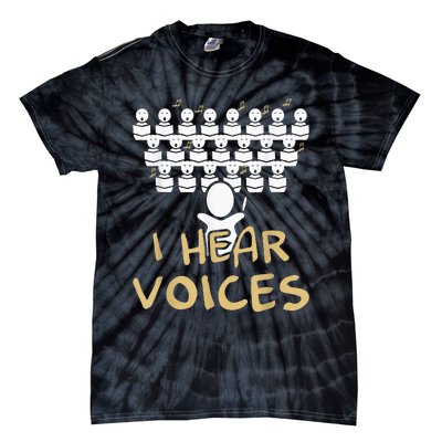 Choir Teacher I Hear Voices Funny Tee Chorister Tie-Dye T-Shirt