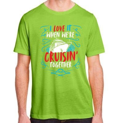 Cruisin Together I Cruise Ship Cruise Boat Cruise Cool Gift Adult ChromaSoft Performance T-Shirt