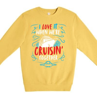 Cruisin Together I Cruise Ship Cruise Boat Cruise Cool Gift Premium Crewneck Sweatshirt