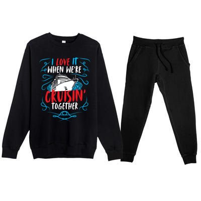 Cruisin Together I Cruise Ship Cruise Boat Cruise Cool Gift Premium Crewneck Sweatsuit Set