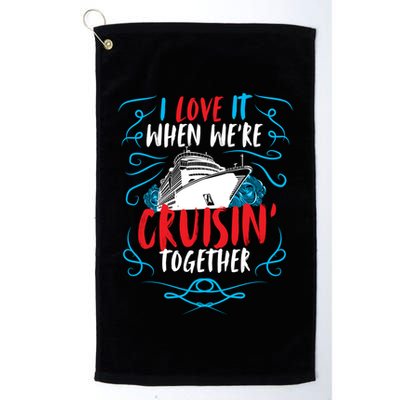 Cruisin Together I Cruise Ship Cruise Boat Cruise Cool Gift Golf Towel