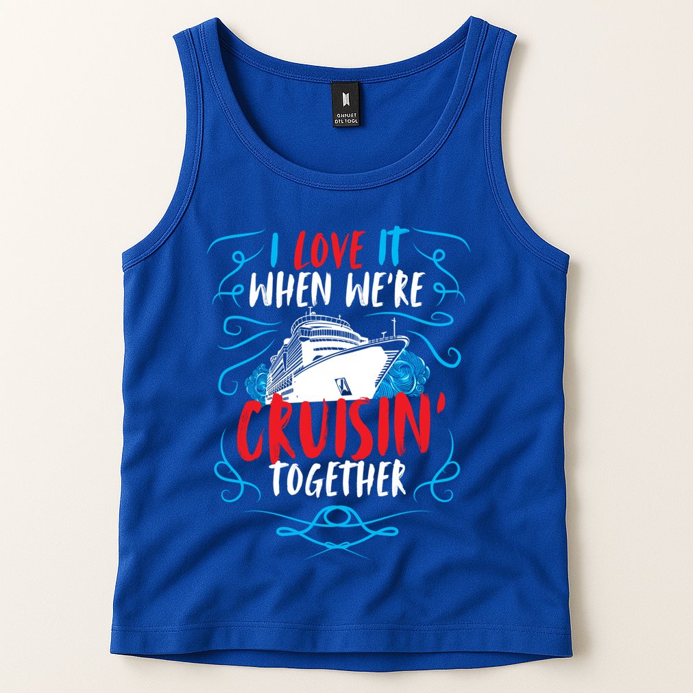 Cruisin Together I Cruise Ship Cruise Boat Cruise Cool Gift Tank Top