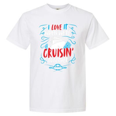 Cruisin Together I Cruise Ship Cruise Boat Cruise Cool Gift Garment-Dyed Heavyweight T-Shirt