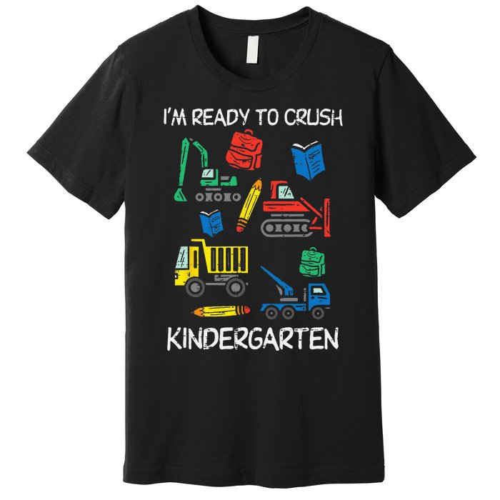 Construction Trucks Im Ready To Crush Kindergarten Kids Premium T-Shirt