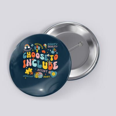 Choose To Include Inclusion Matters Autism Awareness Teacher Button