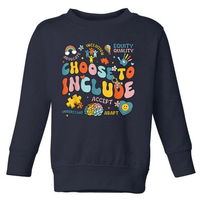 Choose To Include Inclusion Matters Autism Awareness Teacher Toddler Sweatshirt