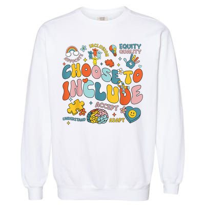 Choose To Include Inclusion Matters Autism Awareness Teacher Garment-Dyed Sweatshirt