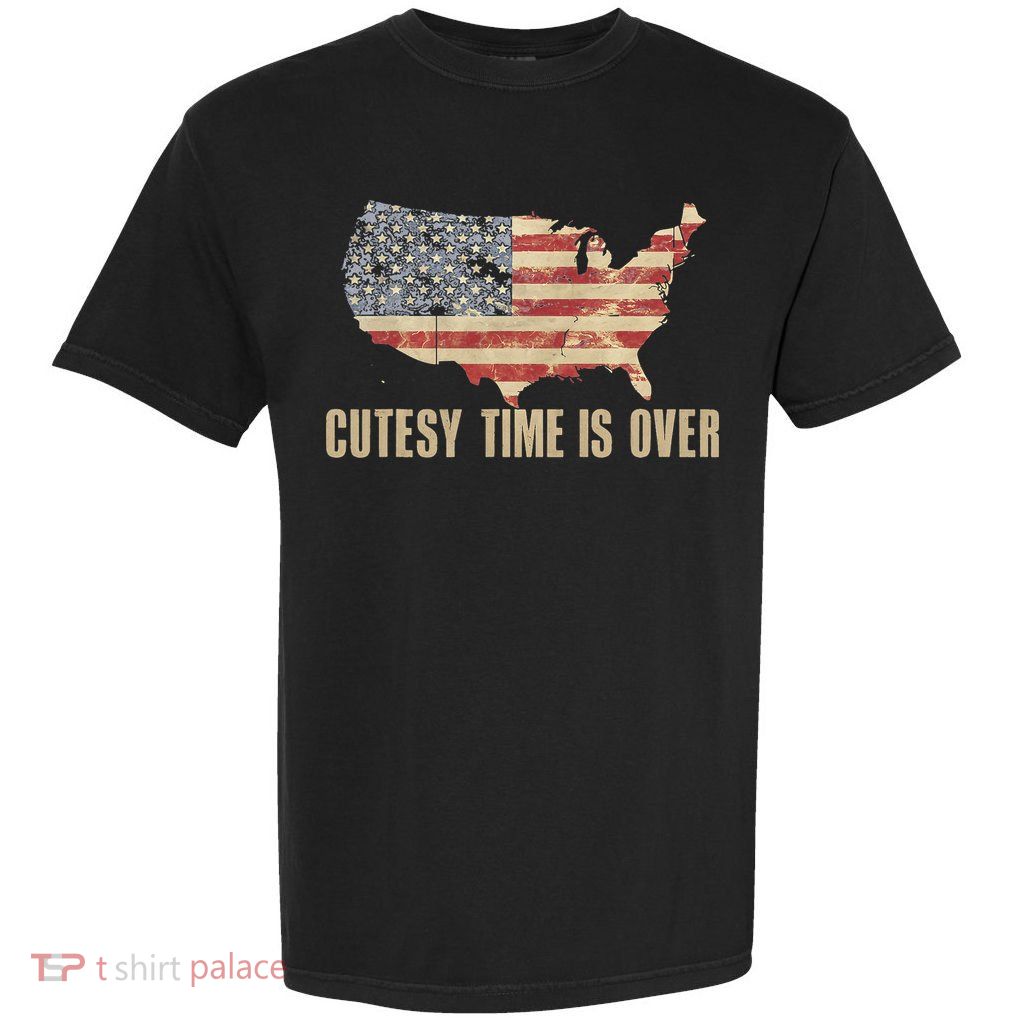 Cutesy Time Is Over American Flag Patriotic Conservative Garment-Dyed Heavyweight T-Shirt