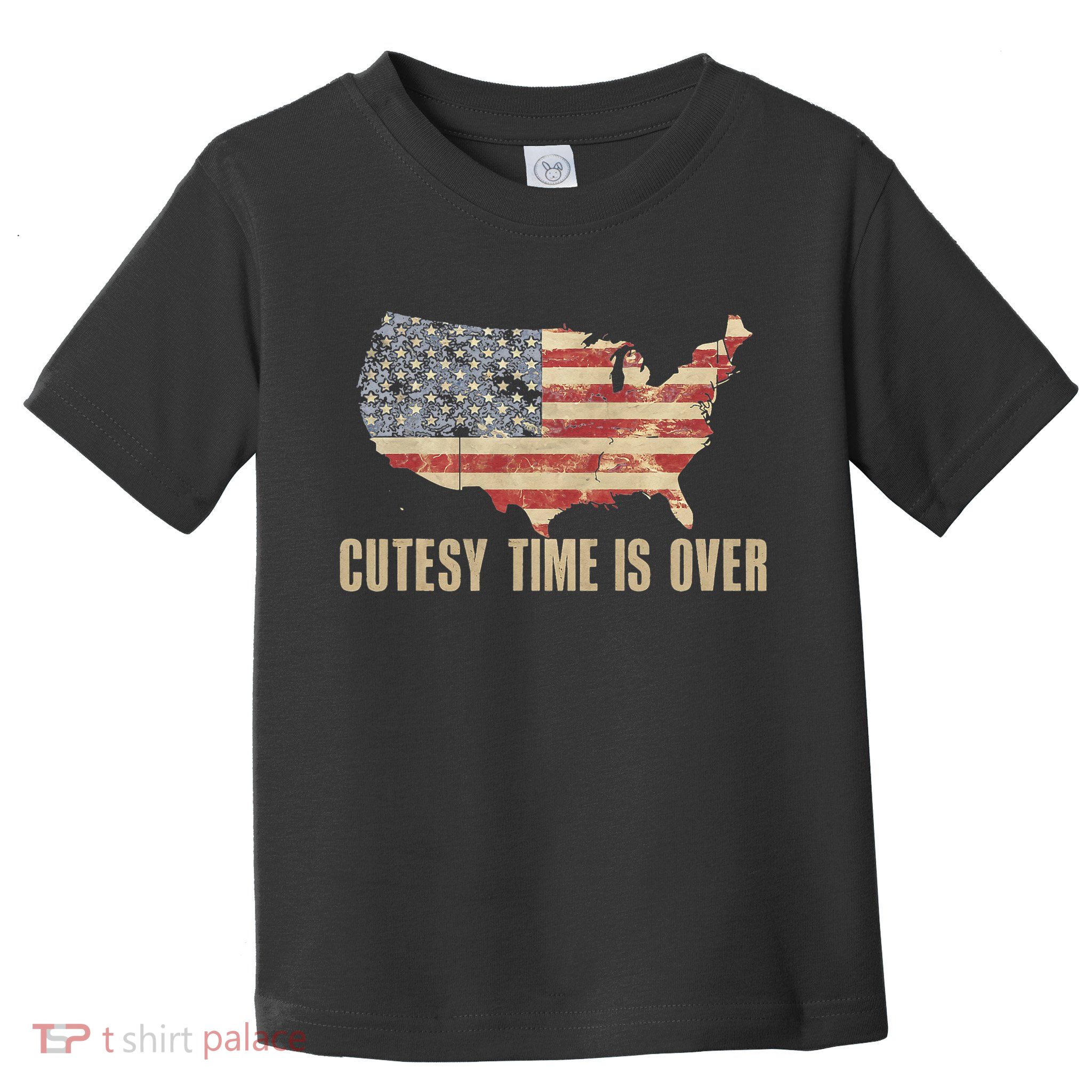 Cutesy Time Is Over American Flag Patriotic Conservative Toddler T-Shirt