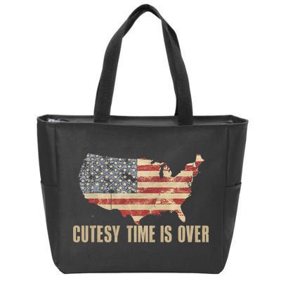 Cutesy Time Is Over American Flag Patriotic Conservative Zip Tote Bag