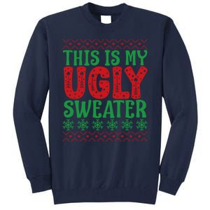 Cool This Is My Ugly Christmas Sweater Tall Sweatshirt