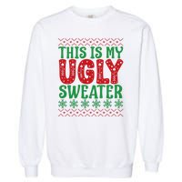 Cool This Is My Ugly Christmas Sweater Garment-Dyed Sweatshirt