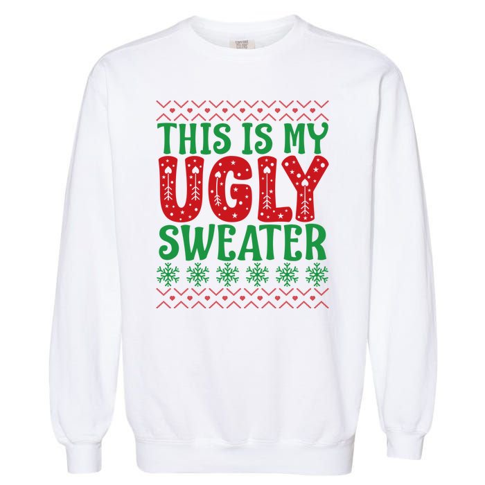 Cool This Is My Ugly Christmas Sweater Garment-Dyed Sweatshirt