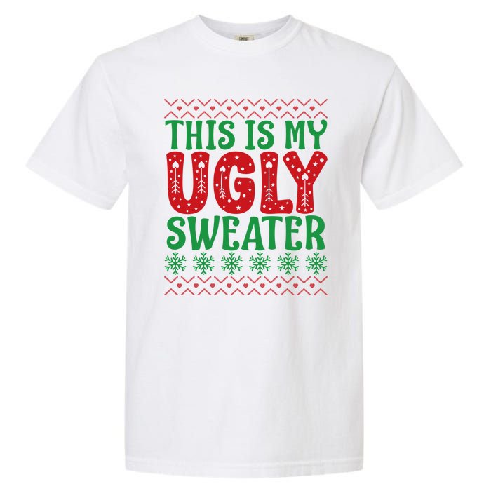 Cool This Is My Ugly Christmas Sweater Garment-Dyed Heavyweight T-Shirt