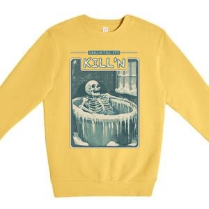 ChillN Till ItS KillN Cold Plunge Funny Ice Bath Premium Crewneck Sweatshirt