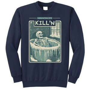 ChillN Till ItS KillN Cold Plunge Funny Ice Bath Sweatshirt