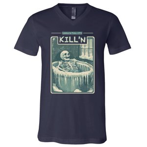 ChillN Till ItS KillN Cold Plunge Funny Ice Bath V-Neck T-Shirt