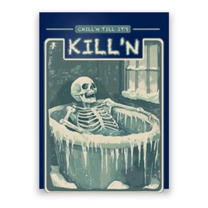 ChillN Till ItS KillN Cold Plunge Funny Ice Bath Poster