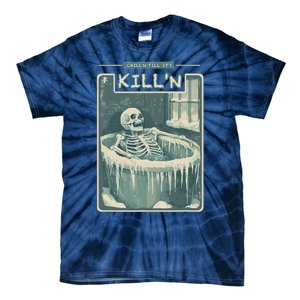 ChillN Till ItS KillN Cold Plunge Funny Ice Bath Tie-Dye T-Shirt