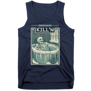 ChillN Till ItS KillN Cold Plunge Funny Ice Bath Tank Top