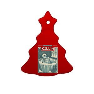 ChillN Till ItS KillN Cold Plunge Funny Ice Bath Ceramic Tree Ornament