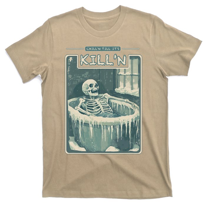 ChillN Till ItS KillN Cold Plunge Funny Ice Bath T-Shirt