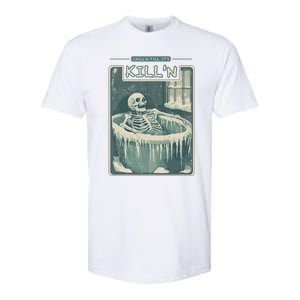 ChillN Till ItS KillN Cold Plunge Funny Ice Bath Softstyle CVC T-Shirt