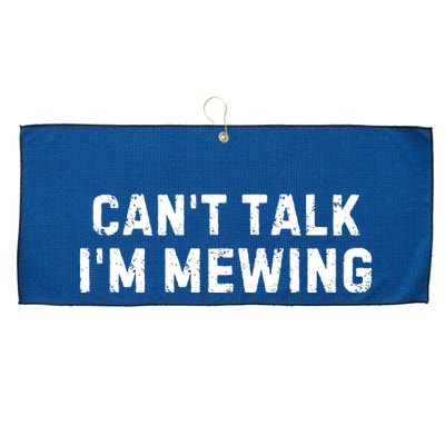 CanT Talk IM Mewing Funny Large Microfiber Waffle Golf Towel