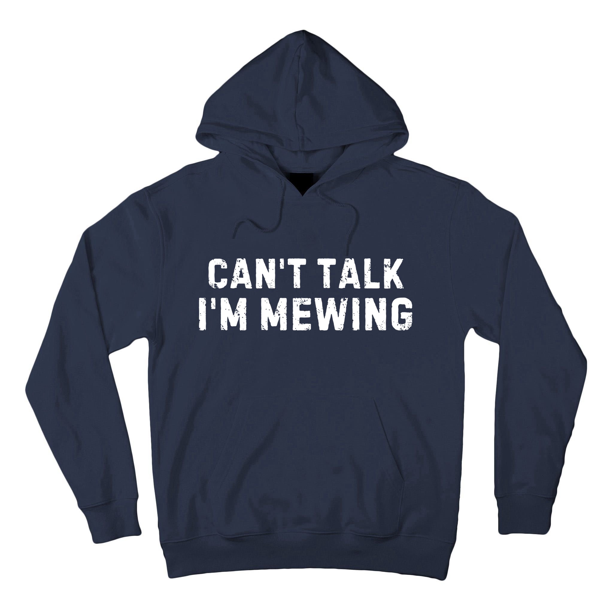 CanT Talk IM Mewing Funny Tall Hoodie
