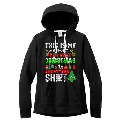 Christmas This Is My It's Too Hot For Ugly Xmas Sweaters Women's Fleece Hoodie