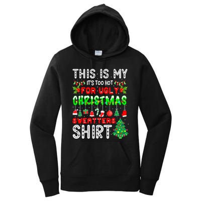 Christmas This Is My It's Too Hot For Ugly Xmas Sweaters Women's Pullover Hoodie