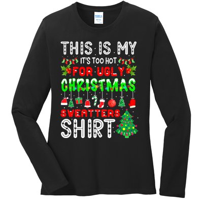 Christmas This Is My It's Too Hot For Ugly Xmas Sweaters Ladies Long Sleeve Shirt