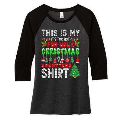 Christmas This Is My It's Too Hot For Ugly Xmas Sweaters Women's Tri-Blend 3/4-Sleeve Raglan Shirt