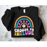 Choose To Include Colorful Rainbow Sweatshirt