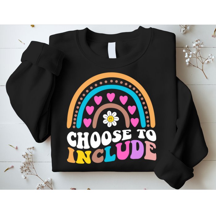 Choose To Include Colorful Rainbow Sweatshirt