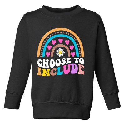 Choose To Include Colorful Rainbow Toddler Sweatshirt